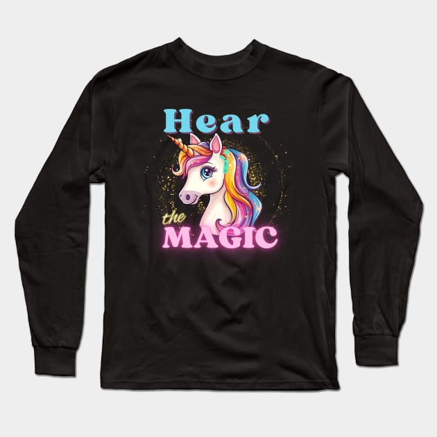 Hear the Magic | Cochlear Implant Long Sleeve T-Shirt by RusticWildflowers